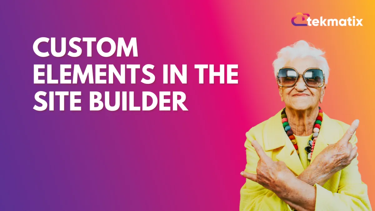 Custom Elements in the Site Builder