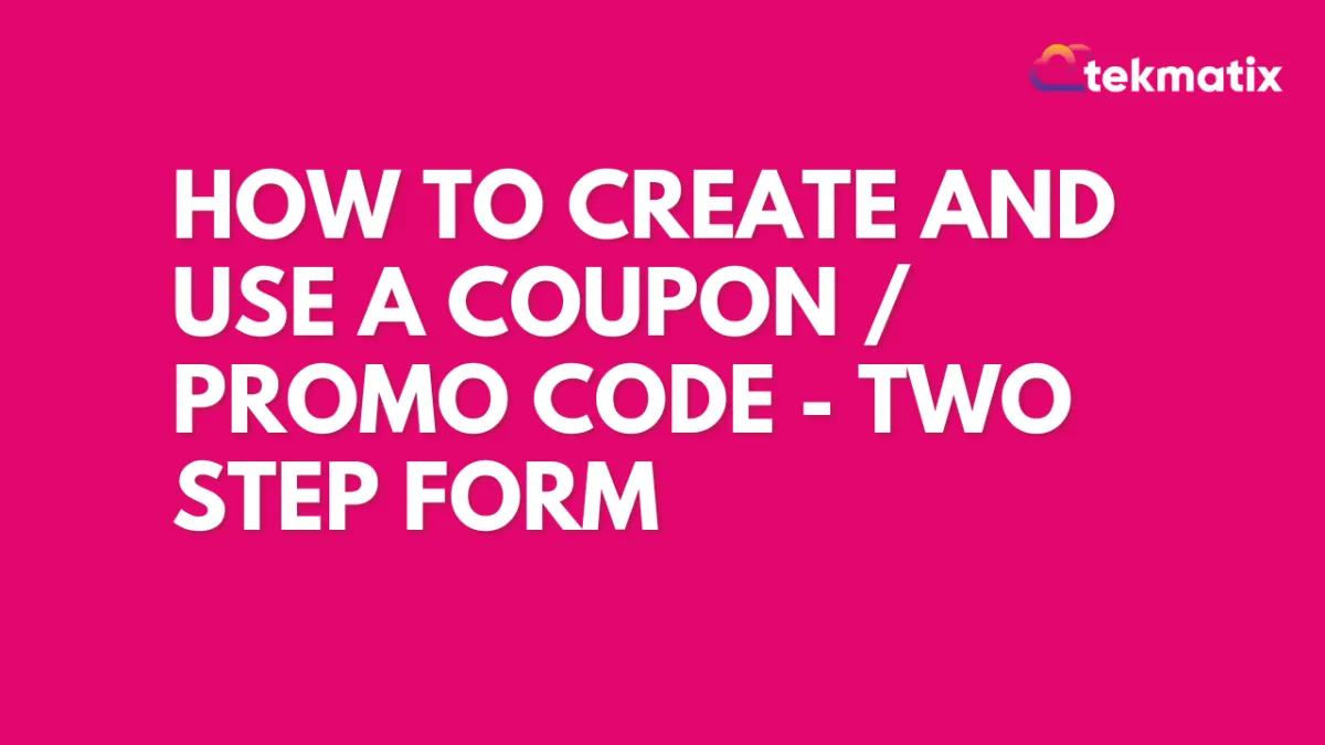 How to Create and Use a Coupon/Promo Code - Two Step Form