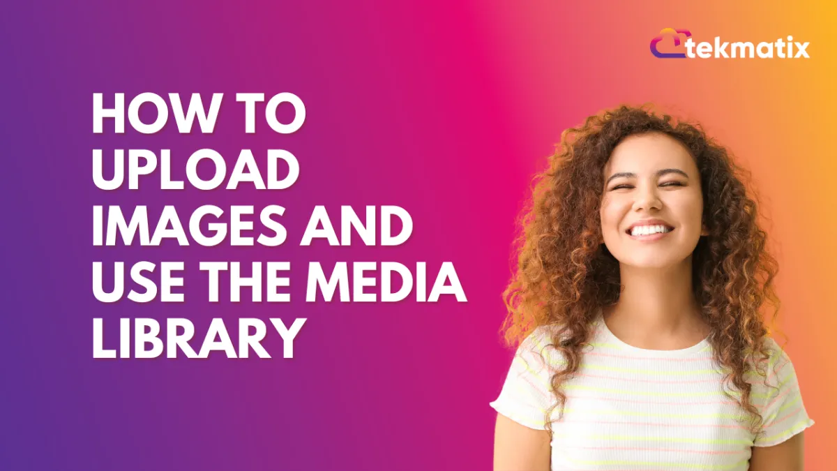 How To Upload Images and Use the Media Library