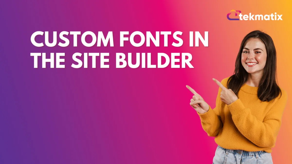 Custom Fonts in the Site Builder