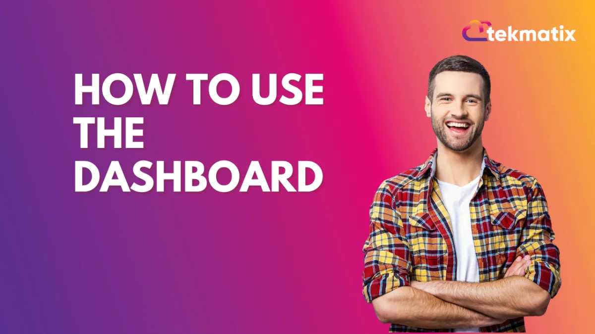 How To Use The Dashboard
