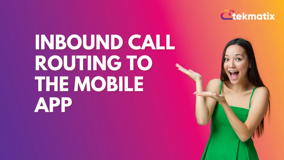 Inbound Call Routing to the Mobile App