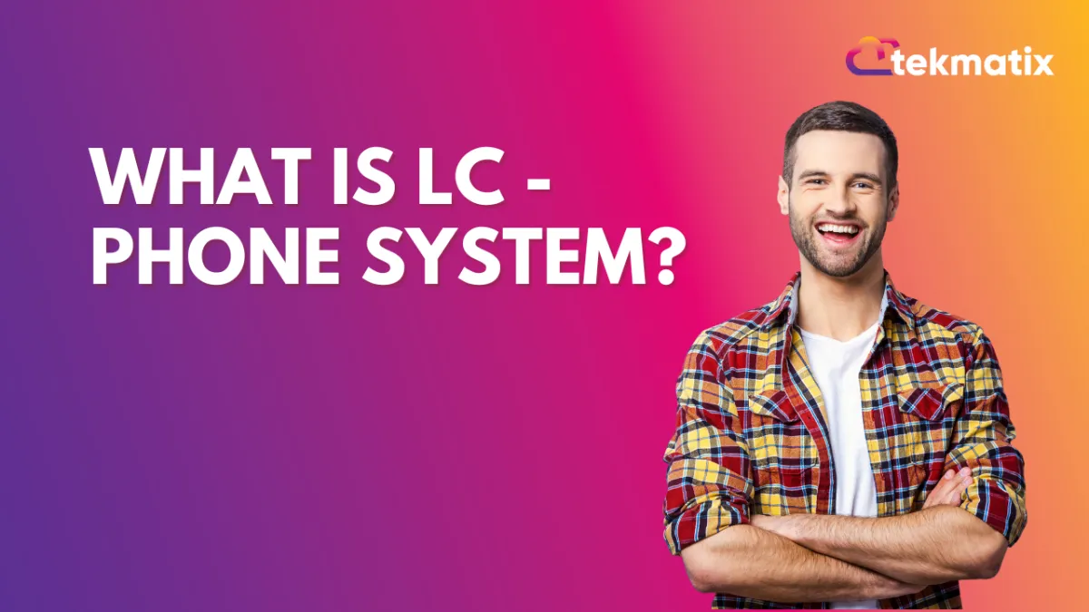 What is LC - Phone System?