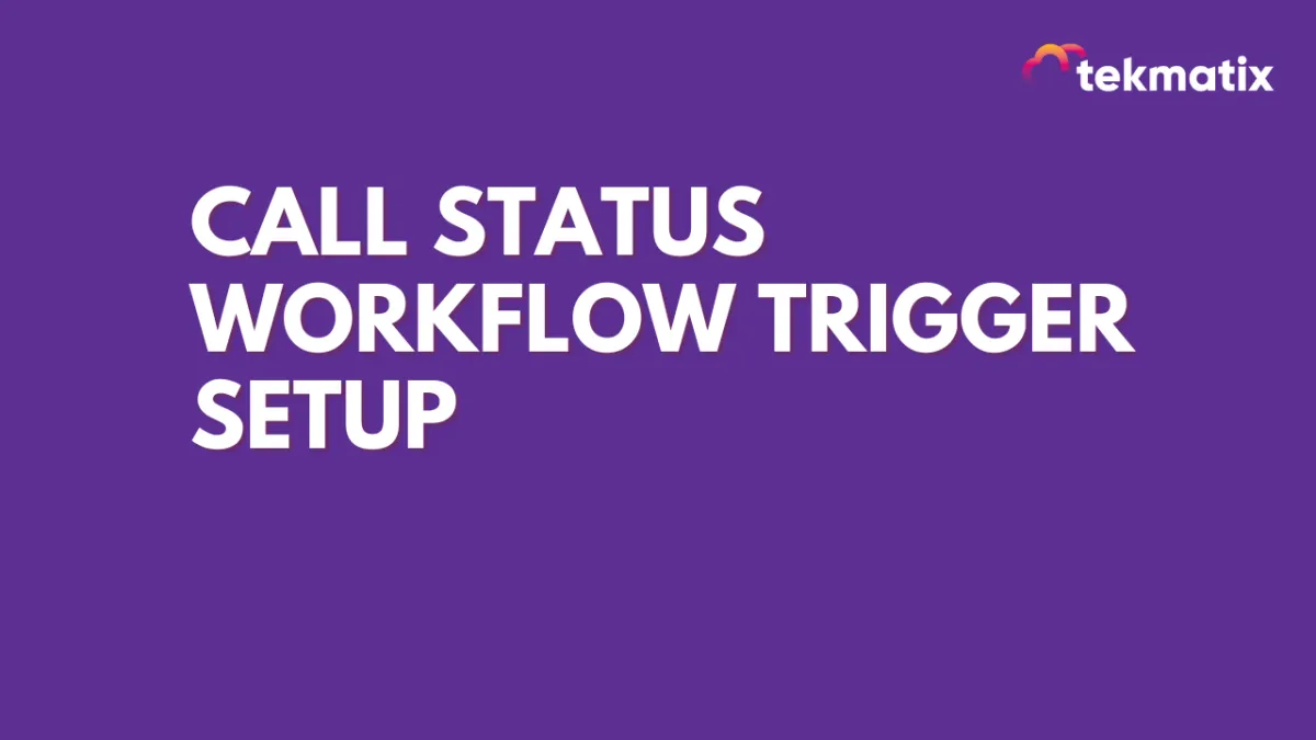 Call Status Workflow Trigger Setup