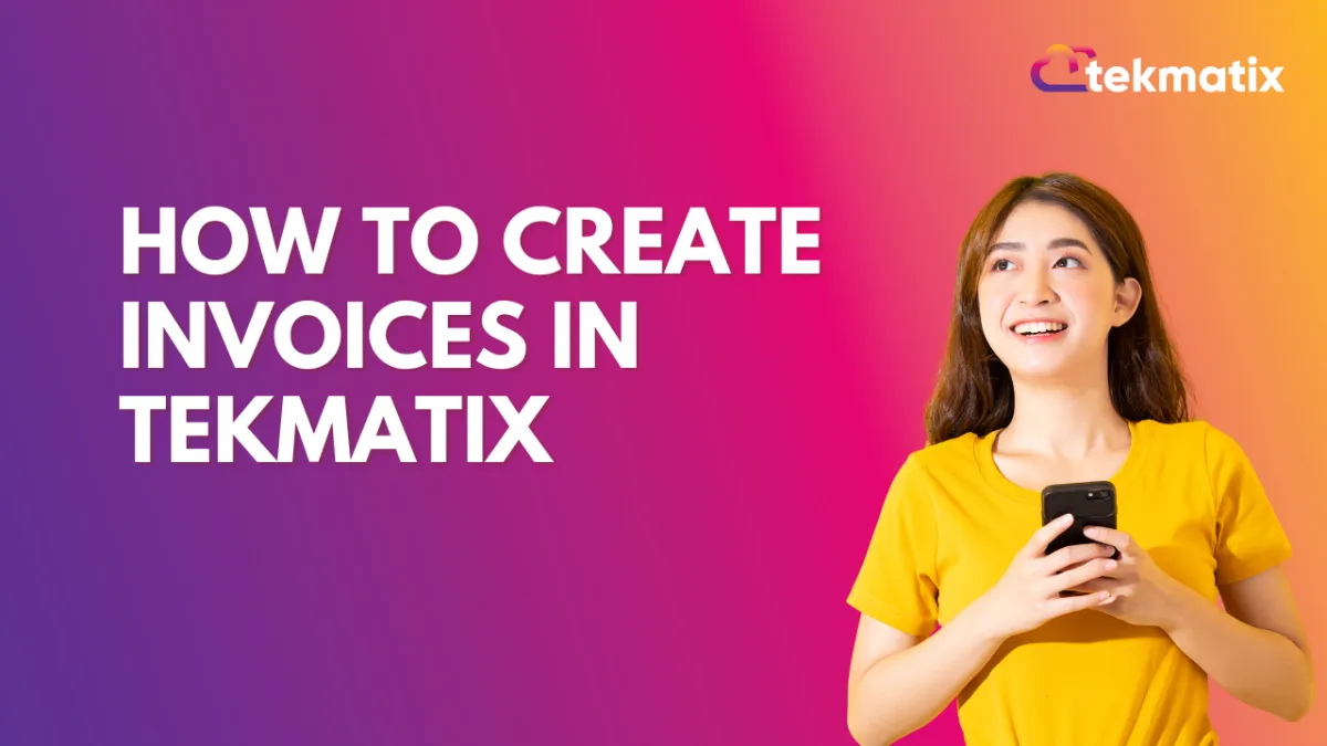How to create invoices in TekMatx