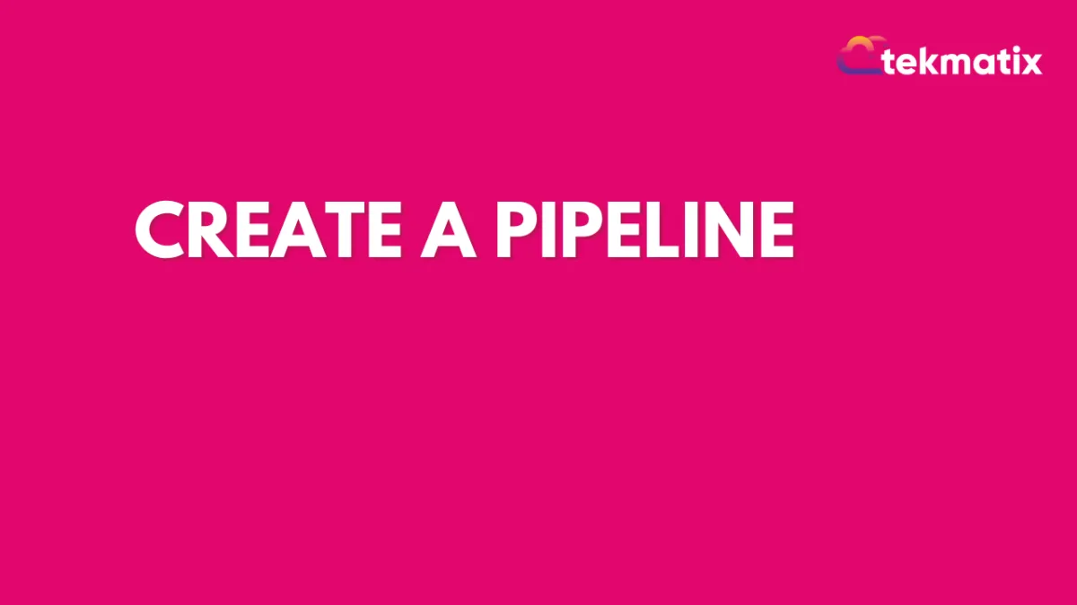 Create a Pipeline