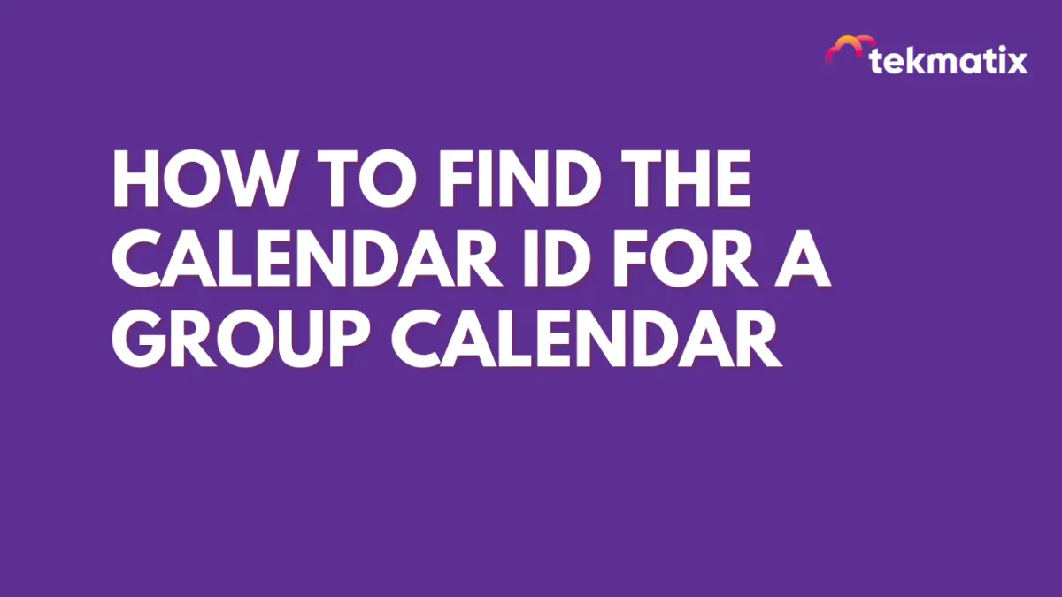 How to find the Calendar ID for a Group Calendar
