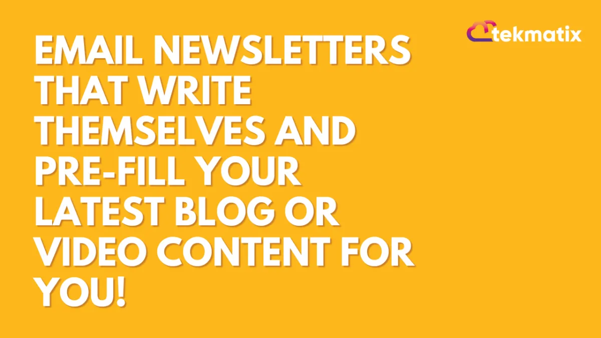Email Newsletters That Write Themselves And Pre-Fill Your Latest Blog or Video Content FOR you
