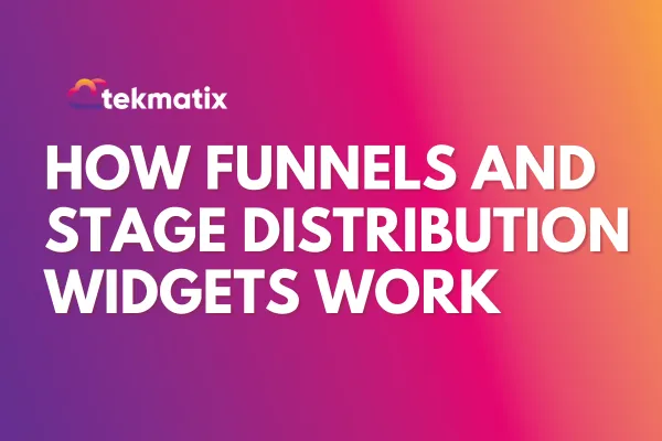How Funnels and Stage distribution widgets work