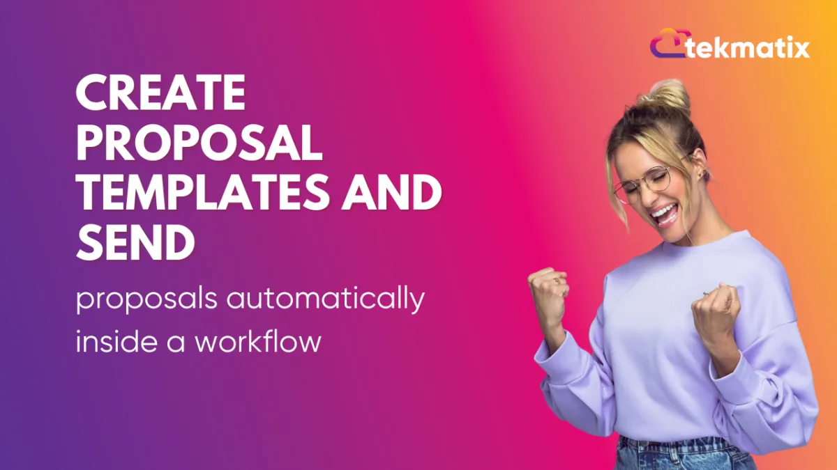Create proposal templates and send proposals automatically inside a workflow