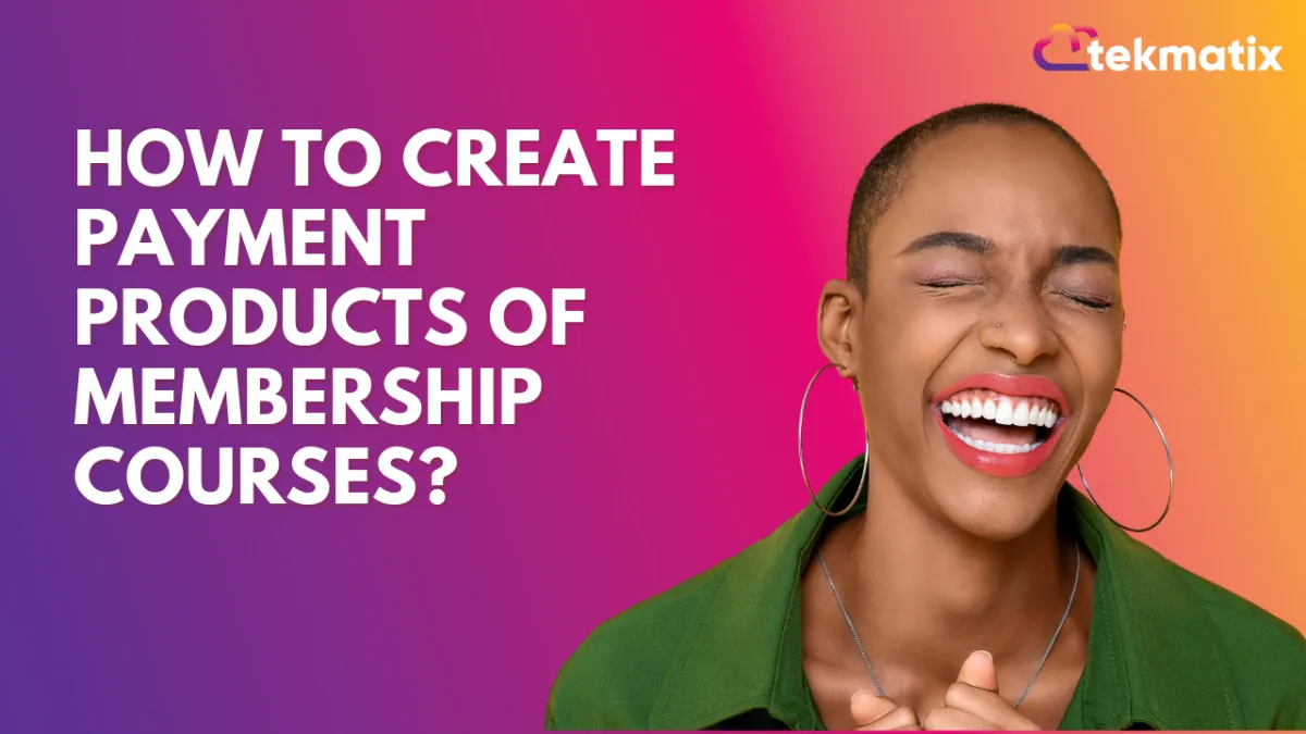 How to Create Payment Products of membership courses?