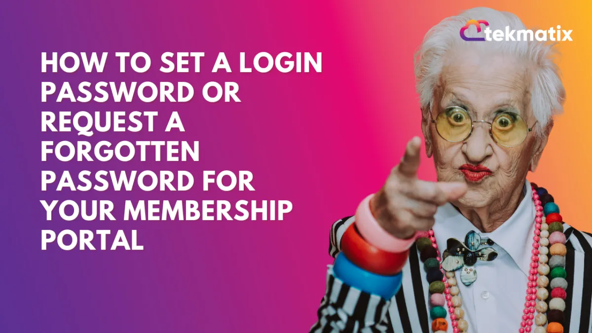 How to Set a Login Password or Request a Forgotten Password for Your Membership Portal