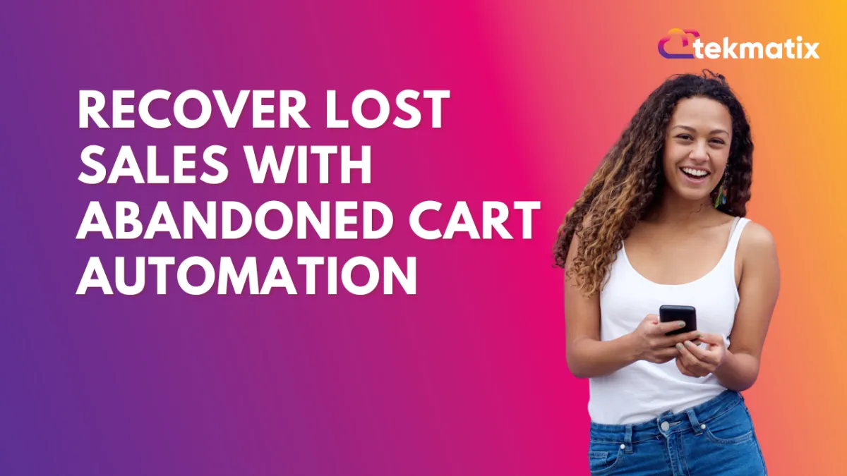 Recover Lost Sales with Abandoned Cart Automation