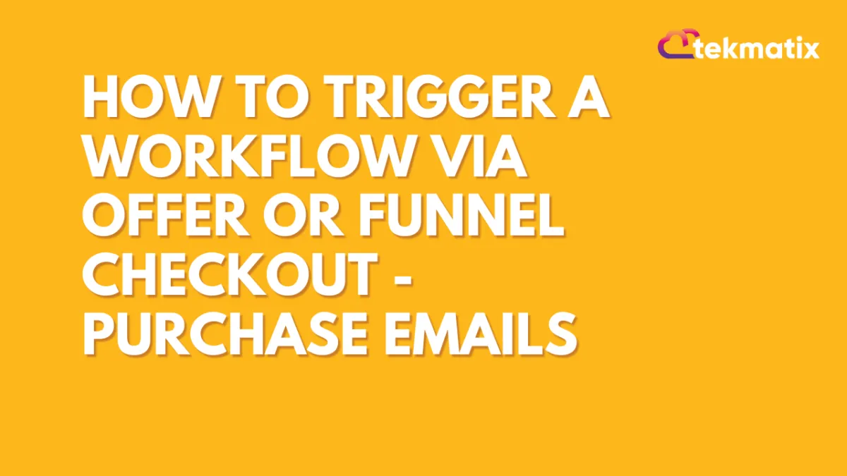 How To Trigger a Workflow via Offer or Funnel Checkout - Purchase Emails