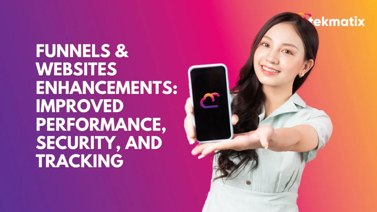 Funnels & Websites enhancements: Improved Performance, Security, and Tracking