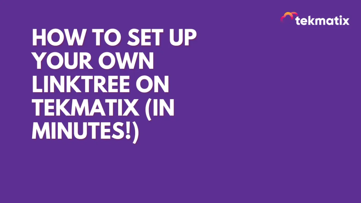 How To Set Up Your Own Linktree on Tekmatix (In Minutes!)