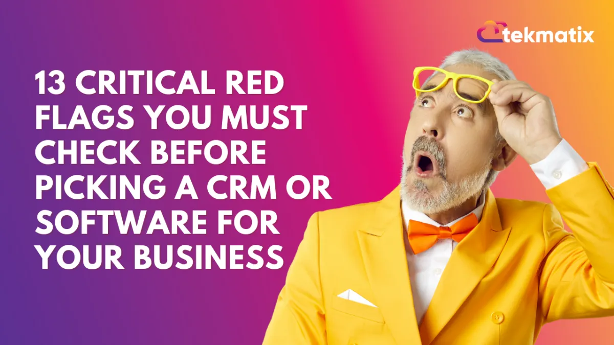13 CRITICAL RED FLAGS You MUST Check BEFORE Picking a CRM or Software For Your Business