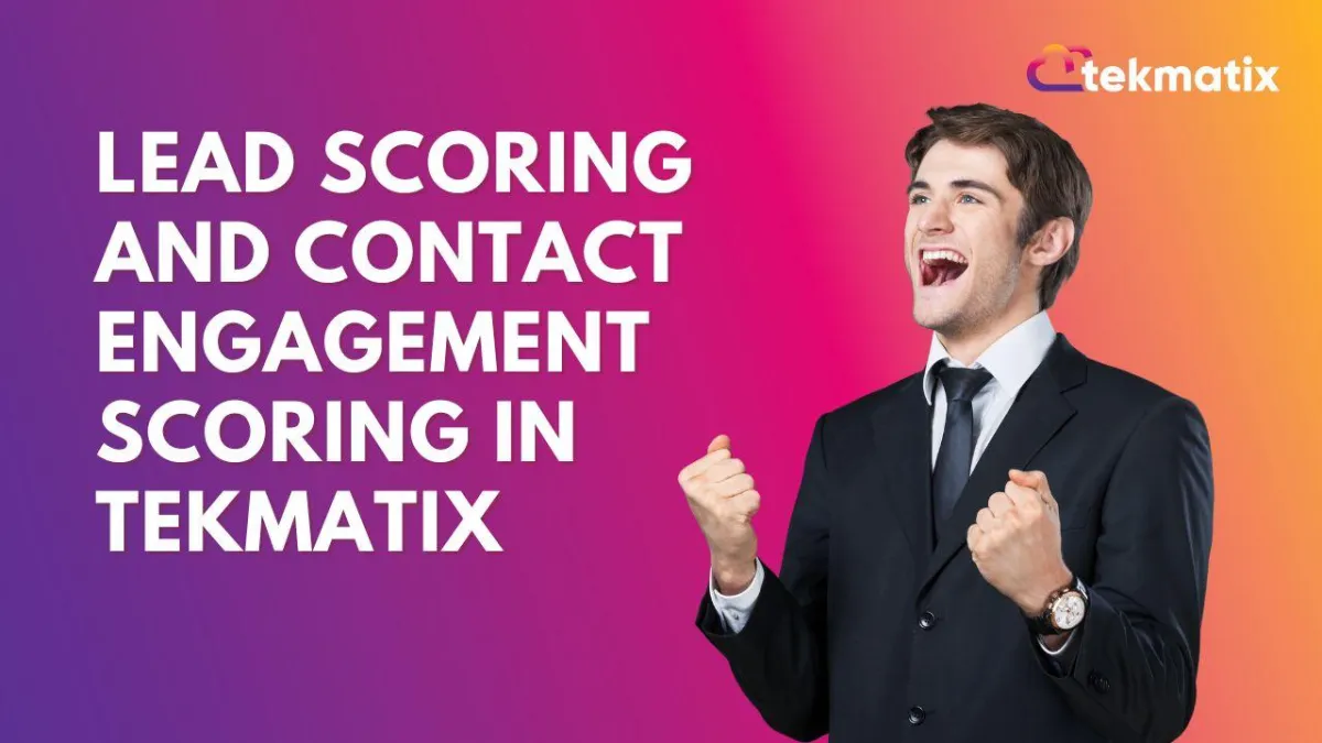 Lead Scoring and Contact Engagement Scoring in Tekmatix