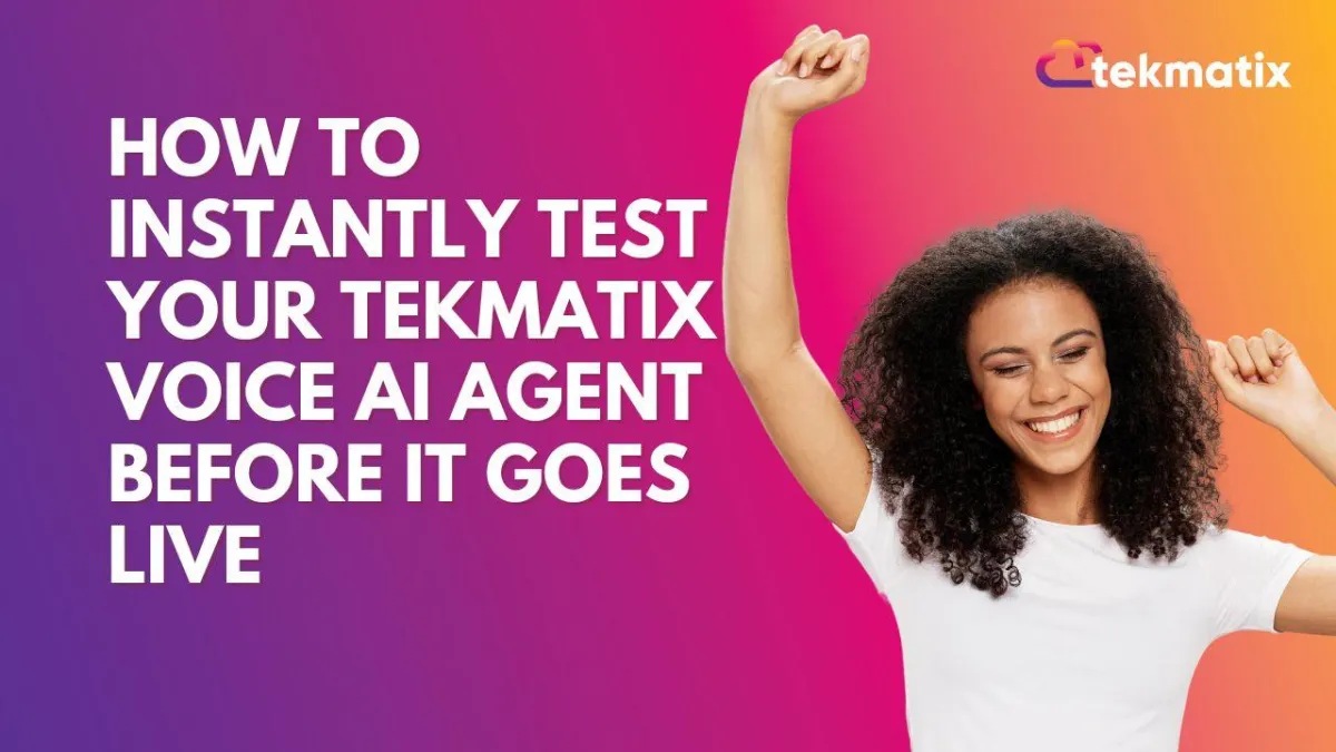 How-To Instantly Test Your Tekmatix Voice AI Agent Before It Goes Live