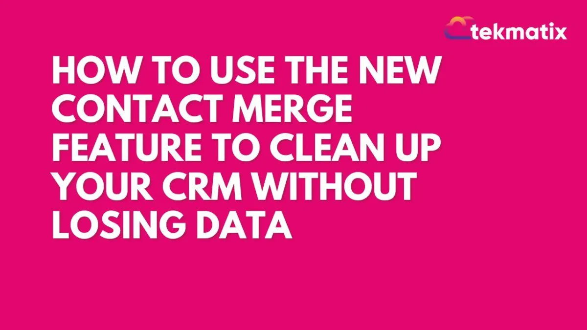 Merge Multiple Contacts Upgraded