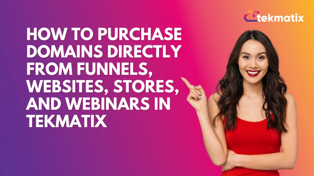 How To Purchase Domains Directly from Funnels, Websites, Stores, and Webinars in Tekmatix