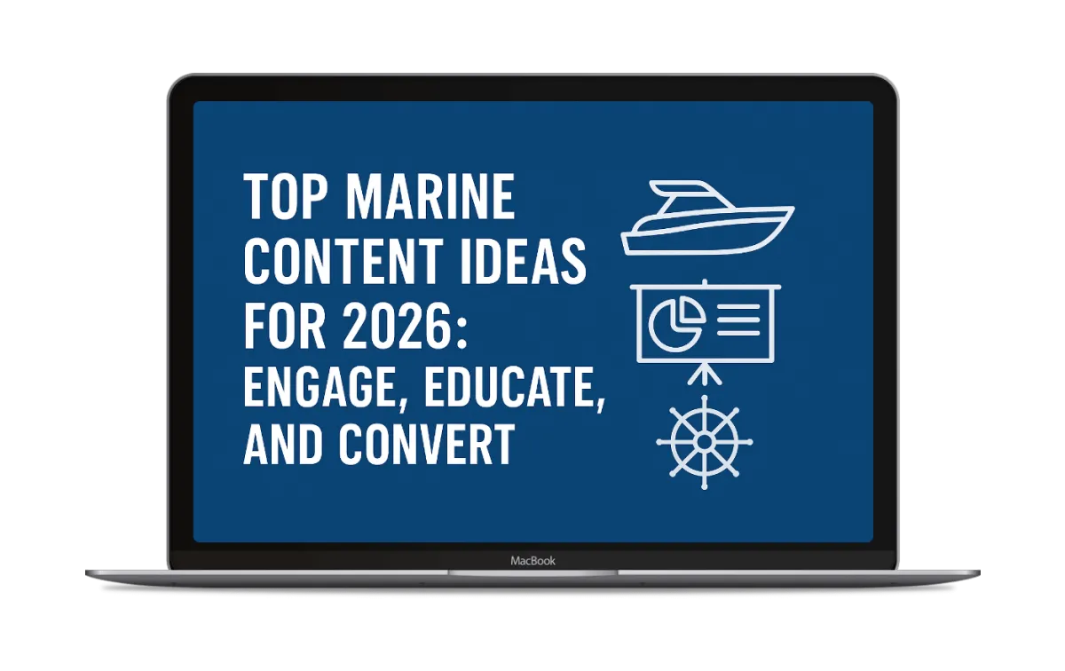 Top Marine Content Ideas for 2026 | Marketing Strategies for Dealers & Marinas