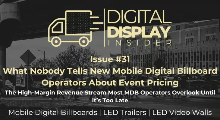 Issue #31: What Nobody Tells New Mobile Digital Billboard Operators About Event Pricing