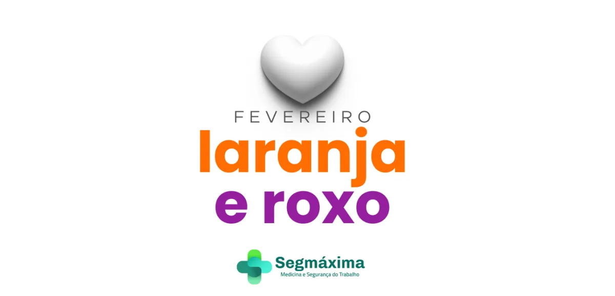 A Importância das Campanhas de Fevereiro: Fevereiro Roxo e Fevereiro Laranja na Saúde e Segurança do Trabalho