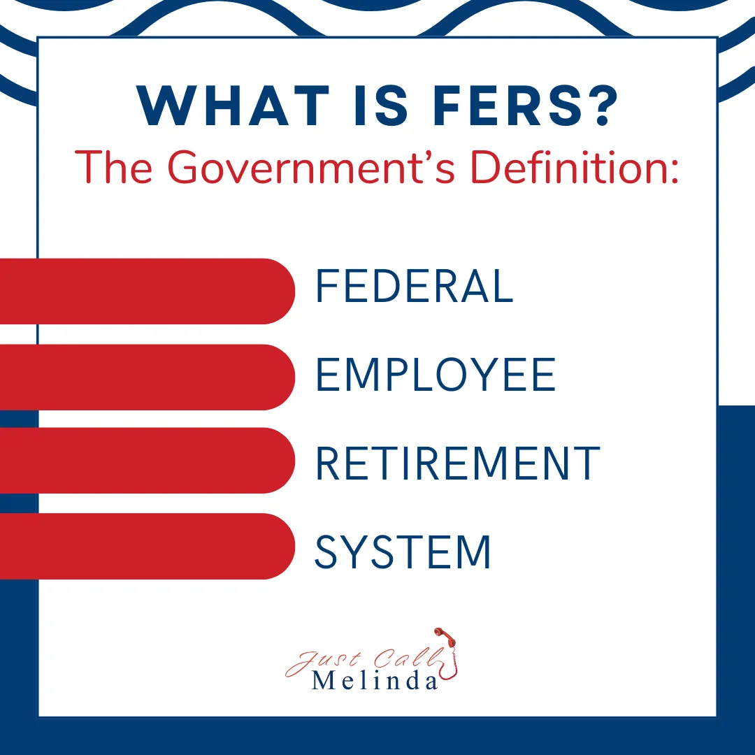 FERS Defined by Just Call Melinda