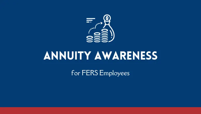 Annuity Awareness for FERS Employees