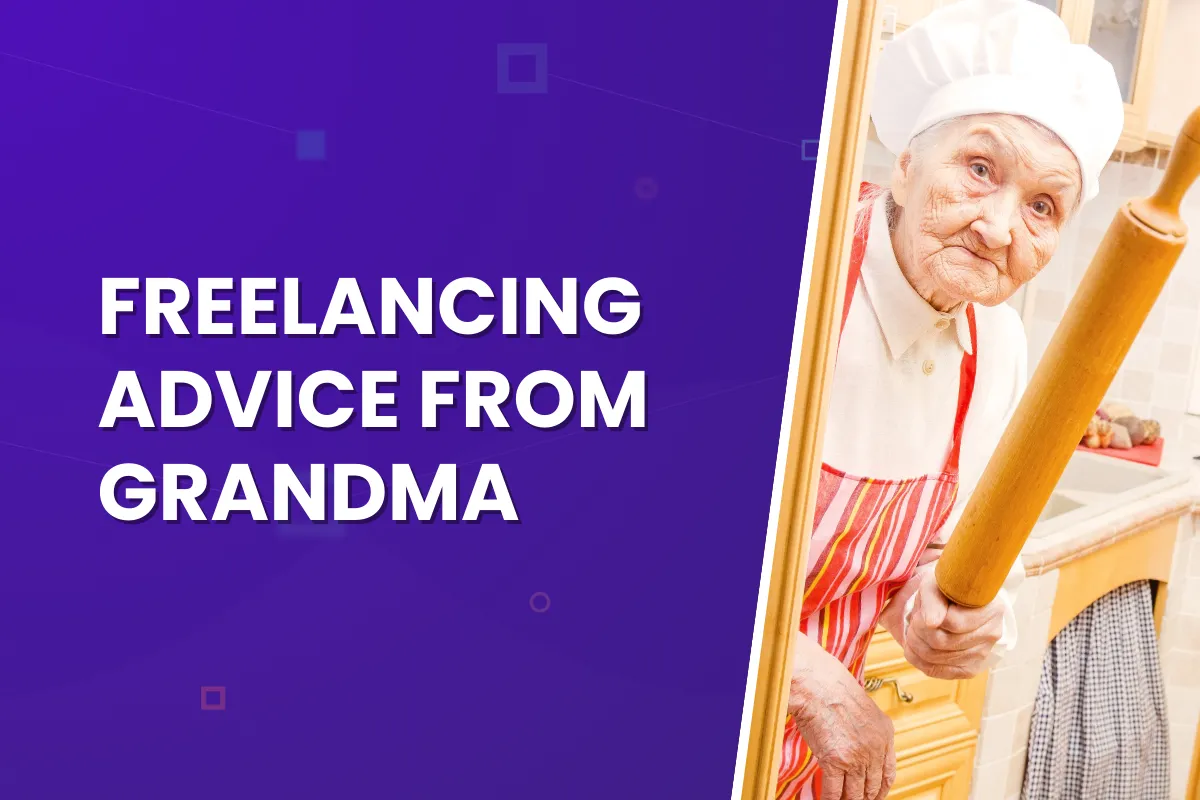 Freelancing Advice from Grandma