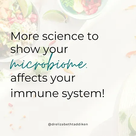 Faded image of food with quote "More science to show your microbiome affects your immune system"