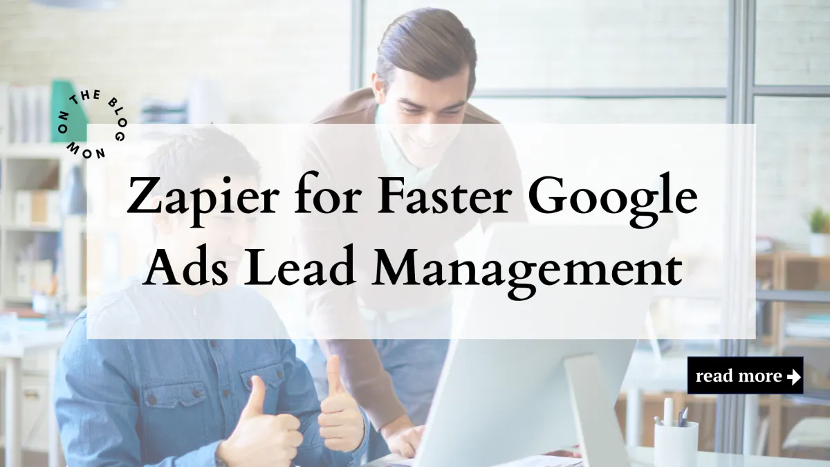 Zapier for Faster Google Ads Lead Management