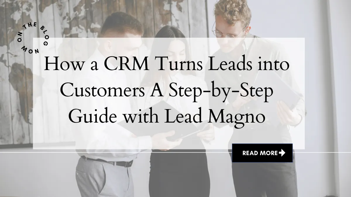 How a CRM Turns Leads into customers