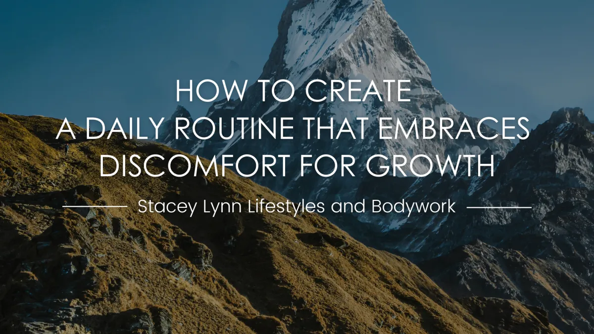 How to Create a Daily Routine That Embraces Discomfort for Growth
