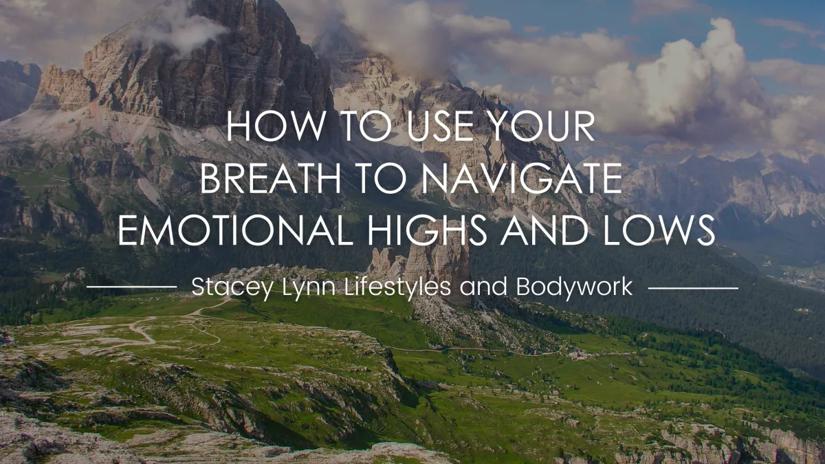 How to Use Your Breath to Navigate Emotional Highs and Lows