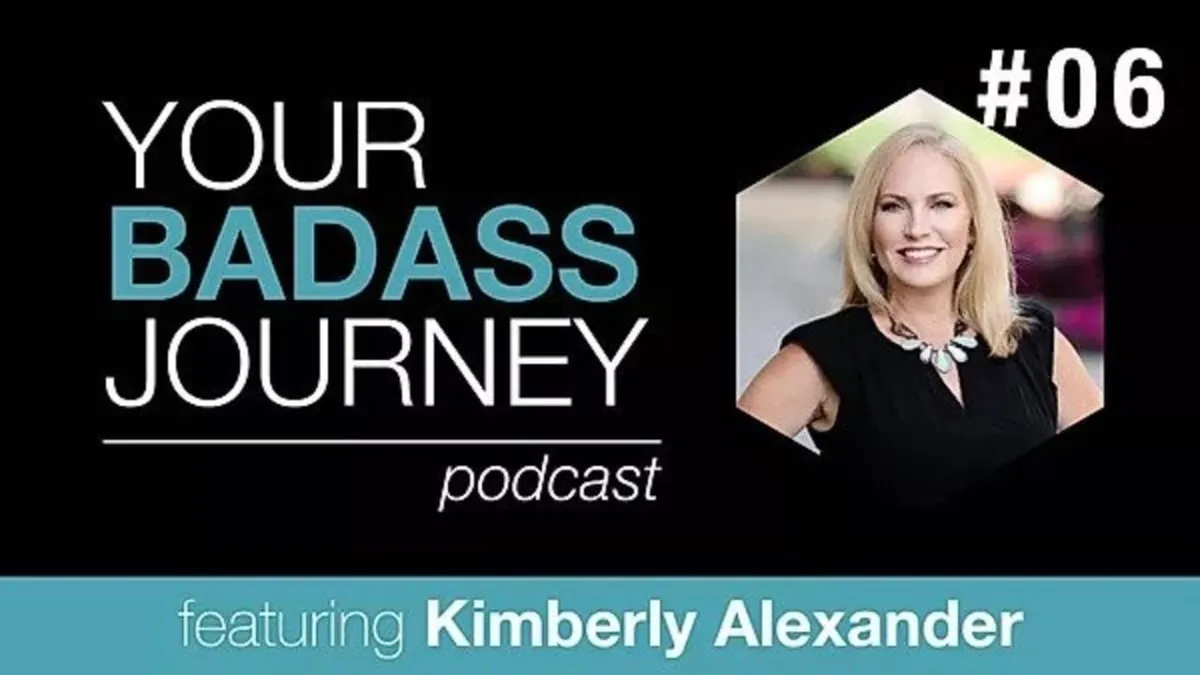 Your Badass Journey Guest, Kimberly Alexander

