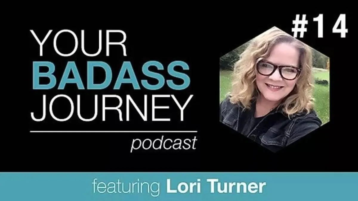 Your Badass Journey Guest, Lori Turner