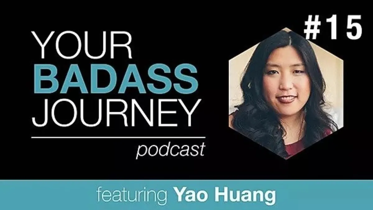 Your Badass Journey Guest, Yao Huang