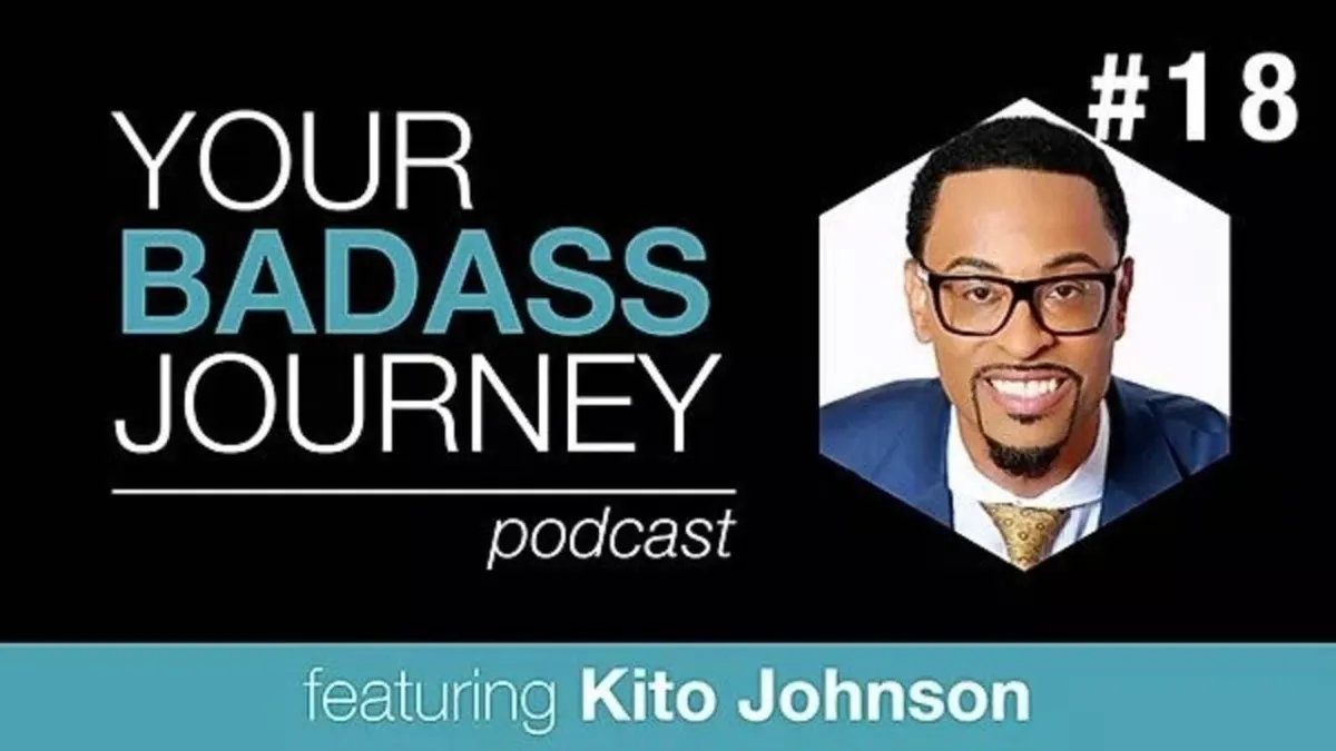 Your Badass Journey Guest, Kito Johnson