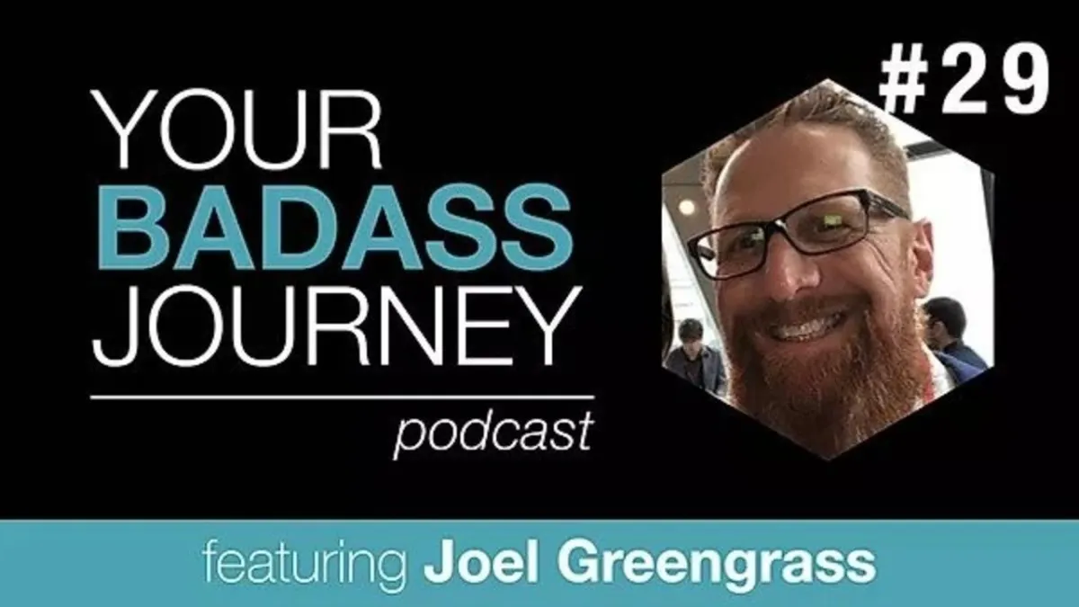 Your Badass Journey Guest, Joel Greengrass