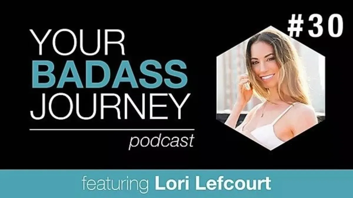 Your Badass Journey Guest, Lori Lefcourt