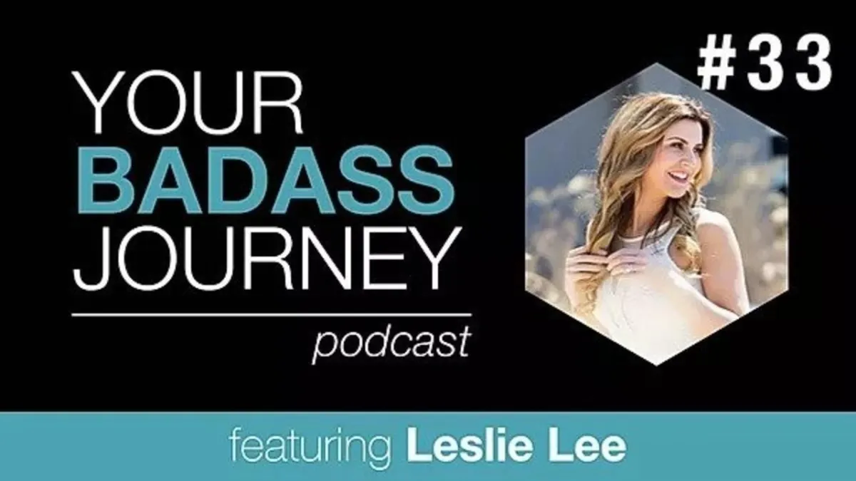 Your Badass Journey Guest, Leslie Lee