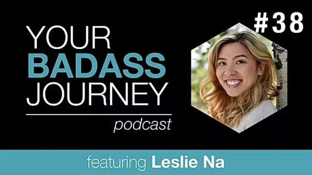 Your Badass Journey Guest, Leslie Na