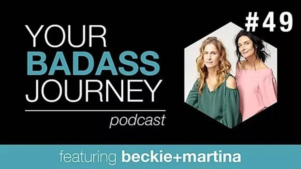 Your Badass Journey Guests, beckie+martina