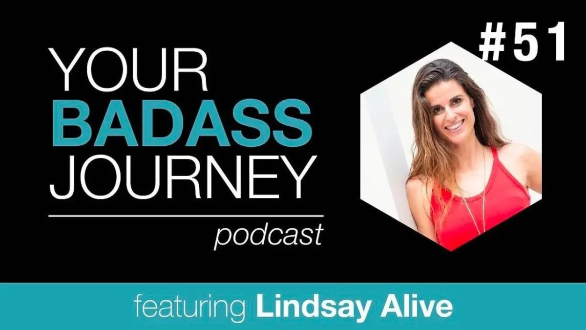 Your Badass Journey Guest, Lindsay Alive

