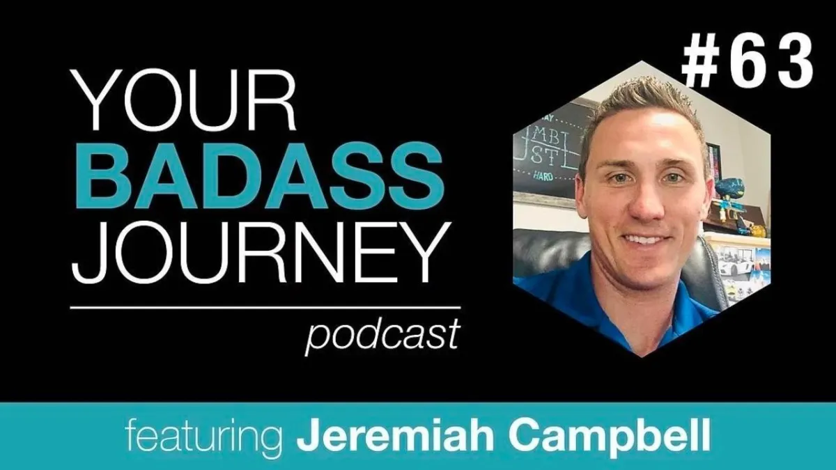 Your Badass Journey Guest, Jeremiah Campbell

