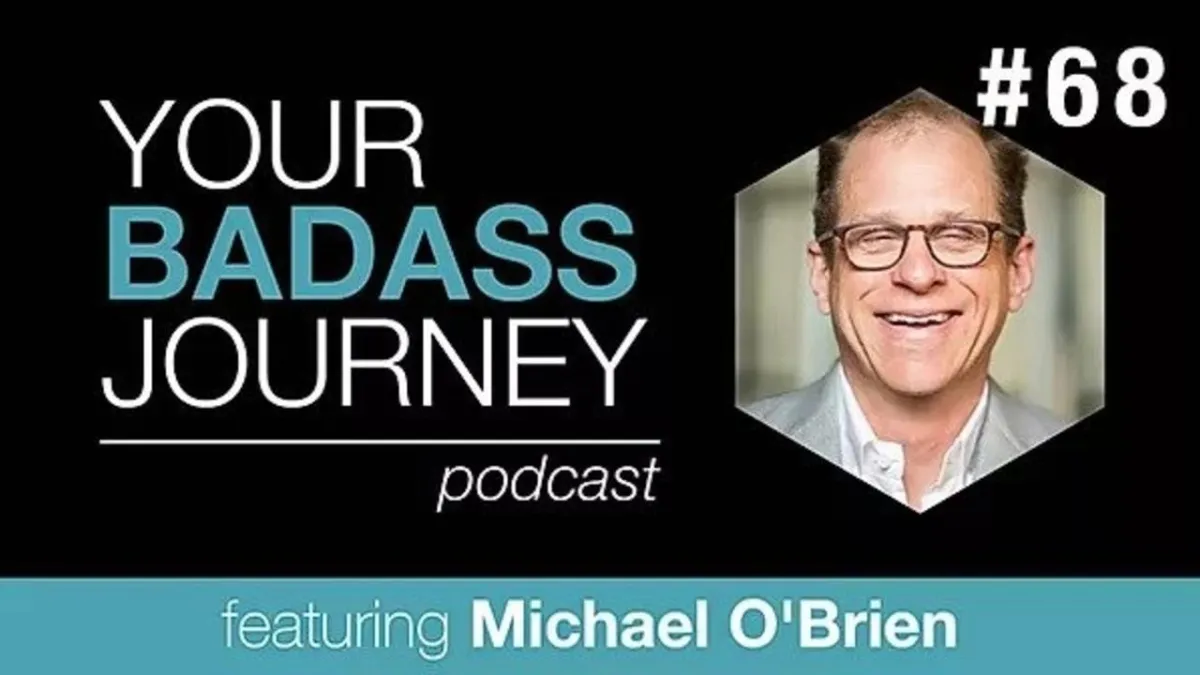 Your Badass Journey Guest, Michael O'Brien