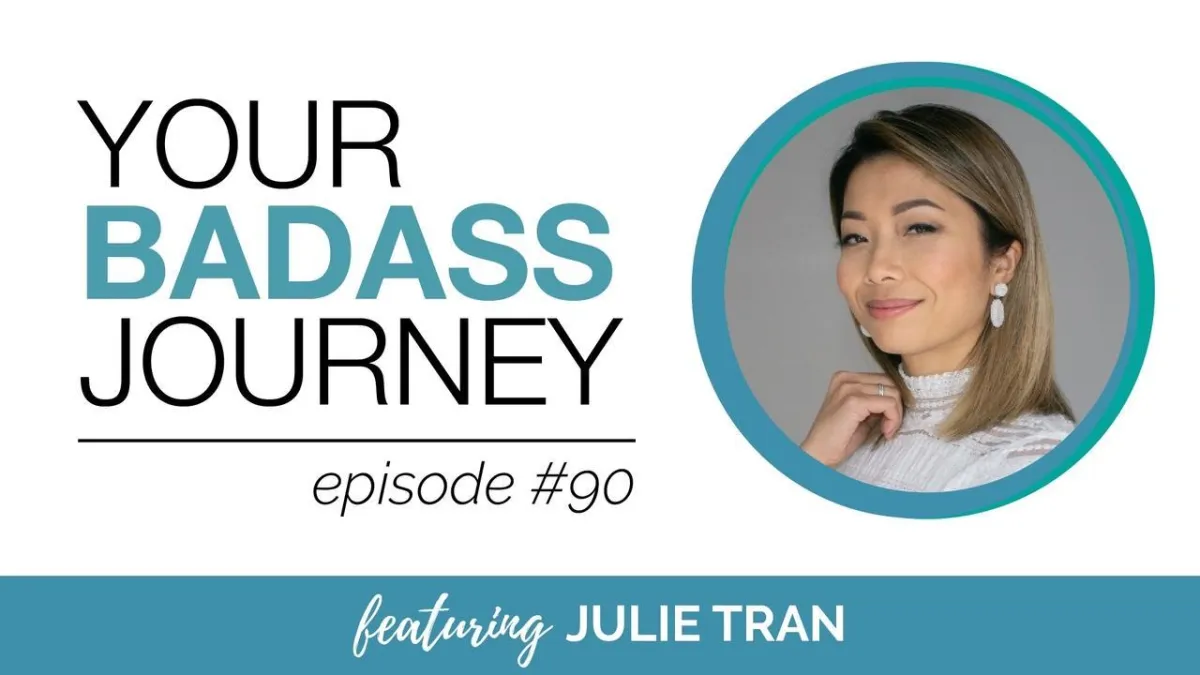 90. Leading AF: Forging a Path for Asian Entrepreneurs to Break the Bamboo Ceiling | with Julie Tran
