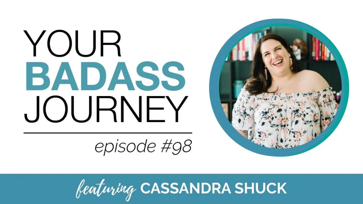98. From Trauma to Intuitive Entrepreneur | with Cassandra Shuck

